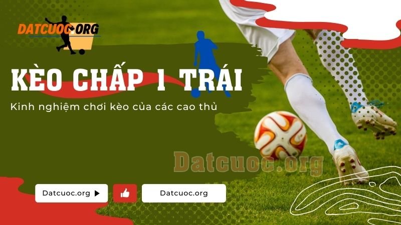 Kèo chấp 1 trái