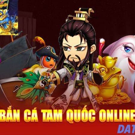 Hướng dẫn bắn cá tam quốc – Chi tiết nhất cho người mới bắt đầu