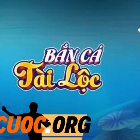 Bắn cá tài lộc game bắn cá đổi thưởng, uy tín nhất 2024