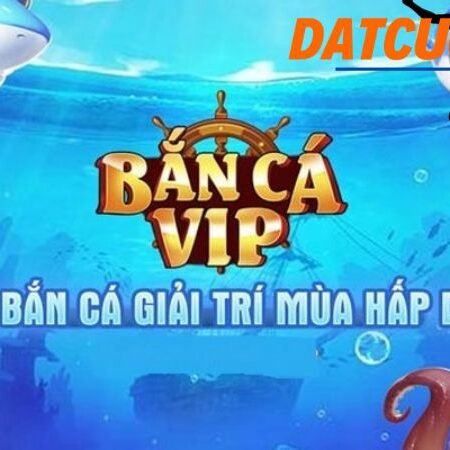 Hướng dẫn cách chơi bắn cá vip đổi thưởng hiệu quả nhất 2024