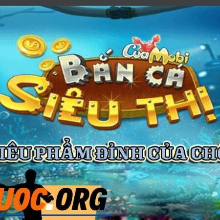 Những thông tin về game Siêu thị bắn cá cuamobi