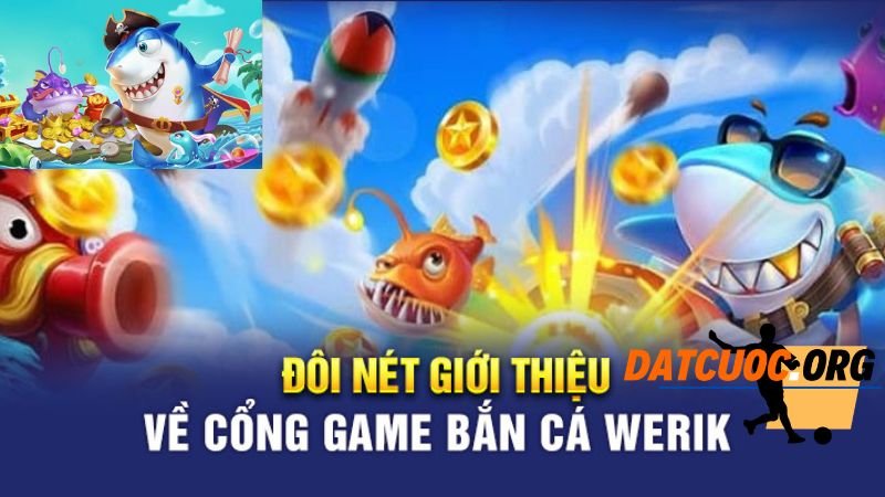 Giới thiệu về trò chơi bắn cá werik 