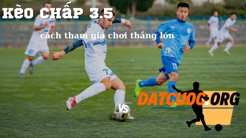 Cách chơi kèo tài xỉu 3.5 hiệu quả nhất