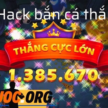 Cách hack bắn cá – Cách hút hết tiền nhà cái