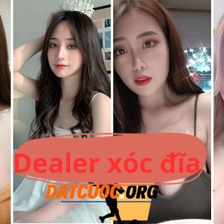 Dealer xóc đĩa là gì? Các nhà cái đã thông tin cho cược thủ chưa?