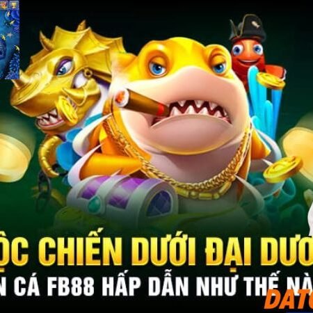 FB88 bắn cá – Bắn cá đổi thưởng đẳng cấp, uy tín