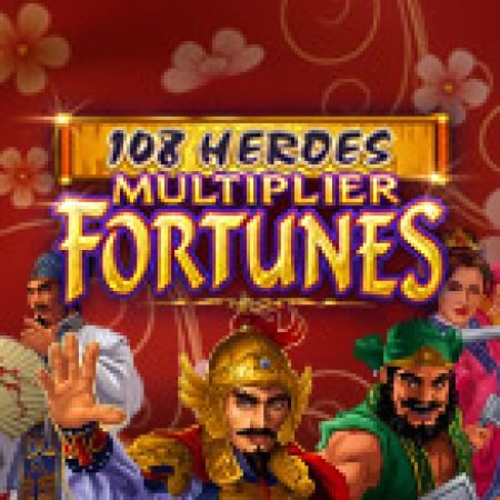 Anh Hùng Lương Sơn: Multiplier Fortunes – 108 Heroes Multiplier Fortunes Slot