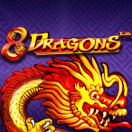 Bát Long Quy Tụ – 8 Dragons Slot