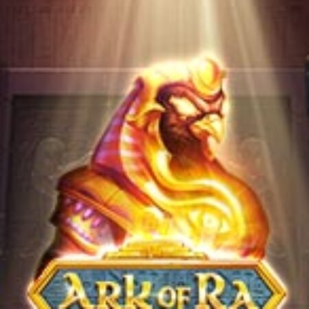 Tàn Tích Của Thần Ra – Ark of Ra Slot