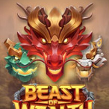 Quái Vật Tài Lộc – Beast of Wealth Slot