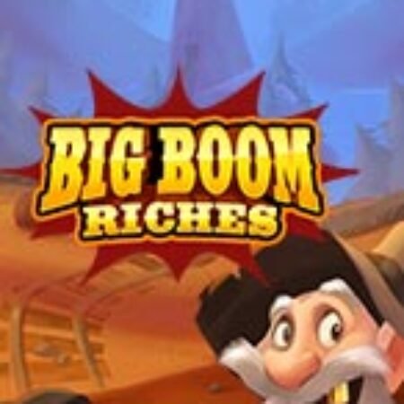 Ông Lão Đào Vàng – Big Boom Riches Slot