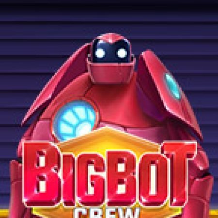 Big Bot Crew Slot