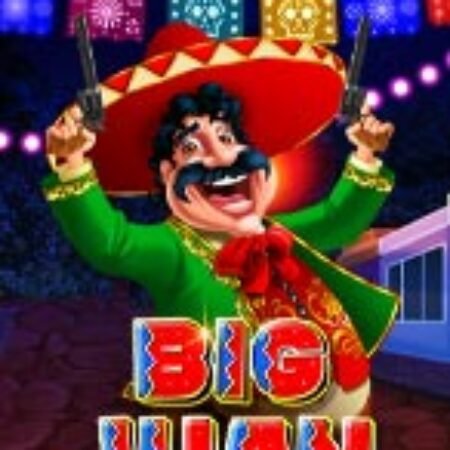 Juna Khổng Lồ – Big Juan Slot