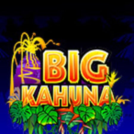 Bộ Lạc Kahuna – Big Kahuna Slot