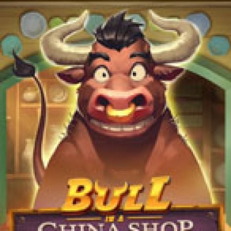 Con Bò Hàng Tàu – Bull in a China Shop Slot