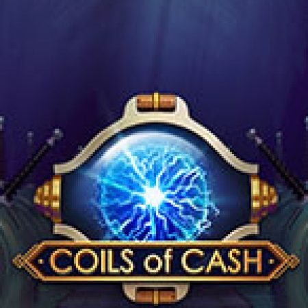 Lõi Tiền – Coils of Cash Slot