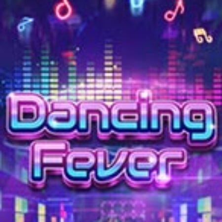 Dancing Fever Slot