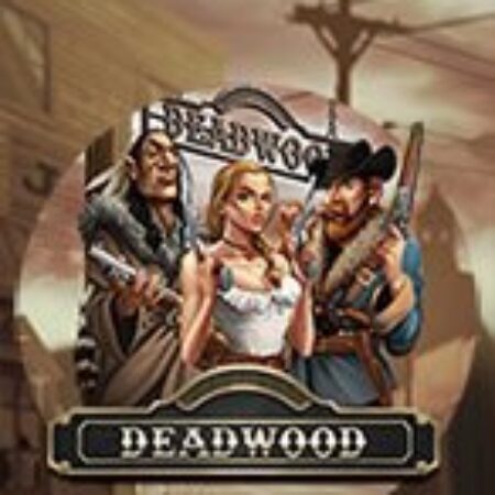 Thiện Xạ – xNudge – Deadwood xNudge Slot