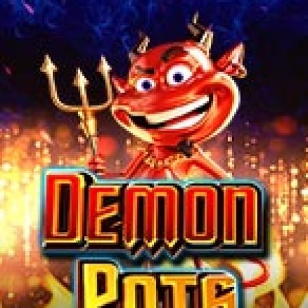 Hũ Vàng Ma Quái – Demon Pots Slot