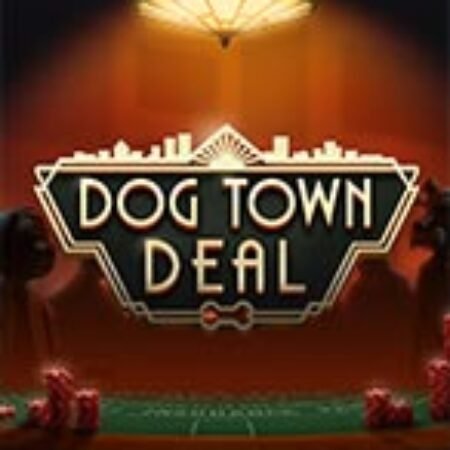 Dog Town Deal Slot