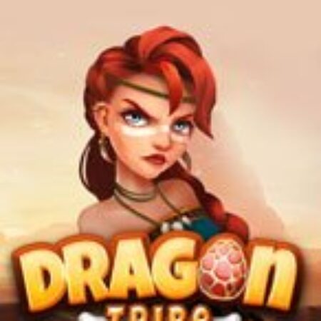 Mẹ Rồng – Dragon Tribe Slot