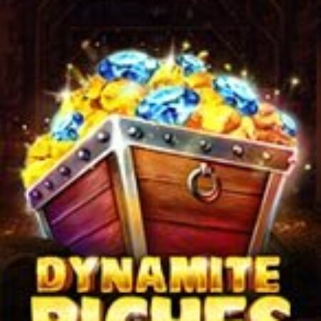 Kho Báu Nổ Tung – Dynamite Riches Slot