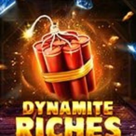 Kho Báu Nổ Tung – Megaways – Dynamite Riches Megaways Slot