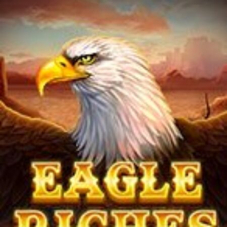 Đại Bàng Chúa – Eagle Riches Slot