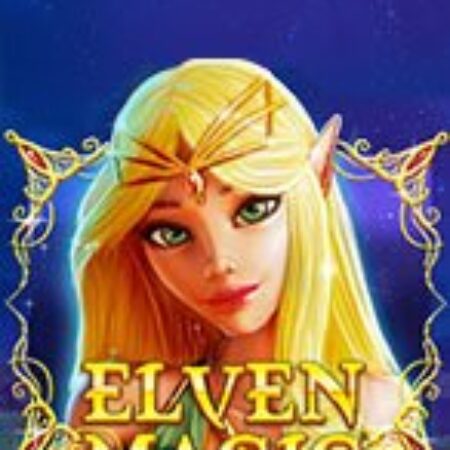 Ma Thuật Yêu Tinh – Elven Magic Slot