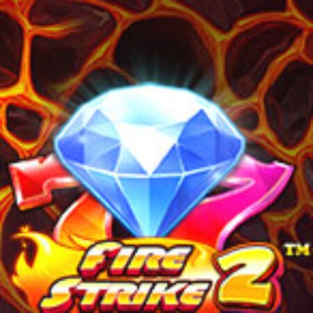 Đòn Lửa 2 – Fire Strike 2 Slot