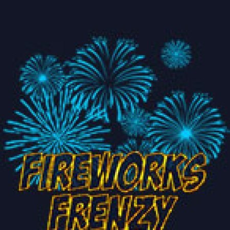 Fireworks Frenzy Slot