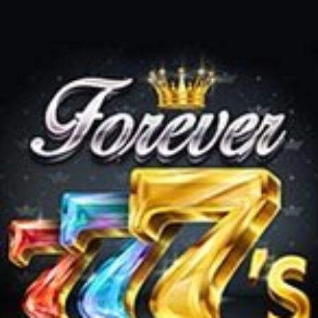 777 Bất Diệt – Forever 7’s Slot