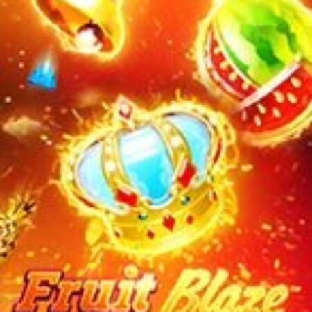 Trái Cây Quyết Chiến – Fruit Blaze Slot