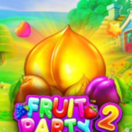 Tiệc Trái Cây 2 – Fruit Party 2 Slot