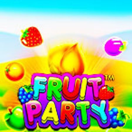 Đại Tiệc Trái Cây – Fruit Party Slot