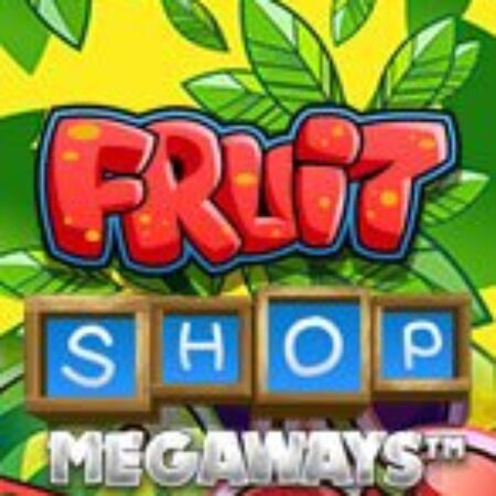 Tiệm Trái Cây Megaways – Fruit Shop Megaways Slot