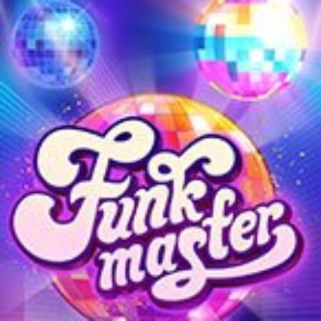 Sàn Đấu May Mắn – Funk Master Slot