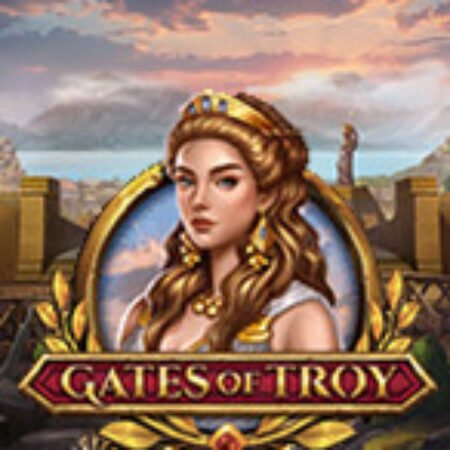 Cánh cổng thành Troy – Gates of Troy Slot