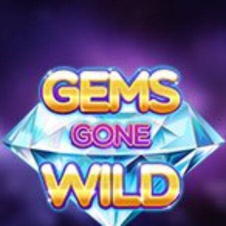 Cuộc Chiến Đá Quý – Gems Gone Wild Slot