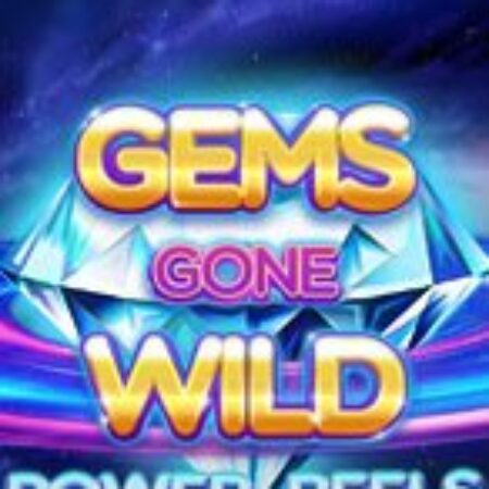 Cuộc Chiến Đá Quý Power Reels – Gems Gone Wild Power Reels Slot