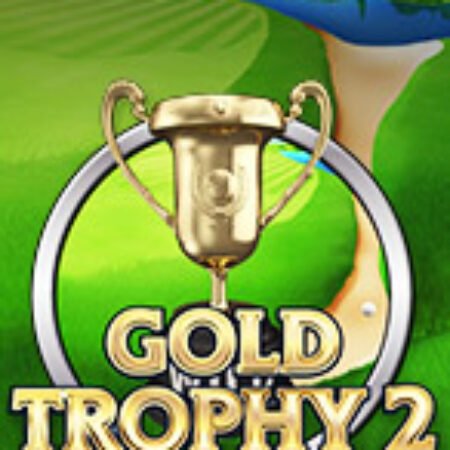 Cúp Vàng 2 – Gold Trophy 2 Slot