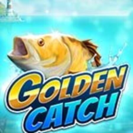 Chú Cá Vàng – Golden Catch Slot