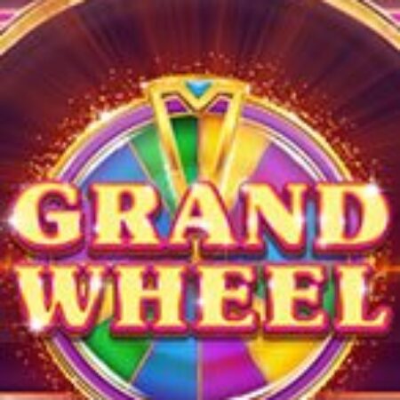 Vòng Quay Kỳ Diệu – Grand Wheel Slot