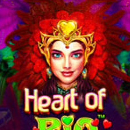 Trái Tim Nàng Rio – Heart of Rio Slot