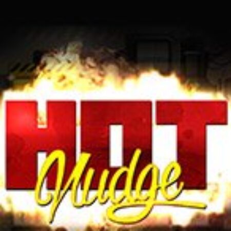 Hot Nudge Slot