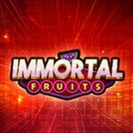 Chiến Binh Trái Cây – Immortal Fruits Slot