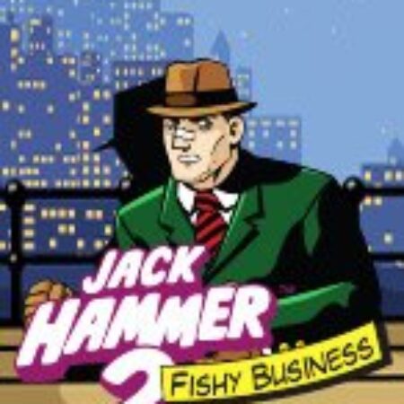 Jack Hammer 2: Thương Vụ Ngầm – Jack Hammer 2: Fishy Business Slot