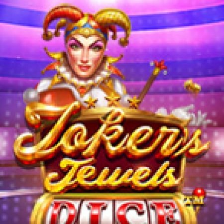 Xúc Xắc Đá Quý – Joker’s Jewels Dice Slot