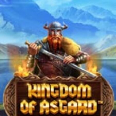 Khám Phá Vương Quốc Asgard – Kingdom of Asgard Slot