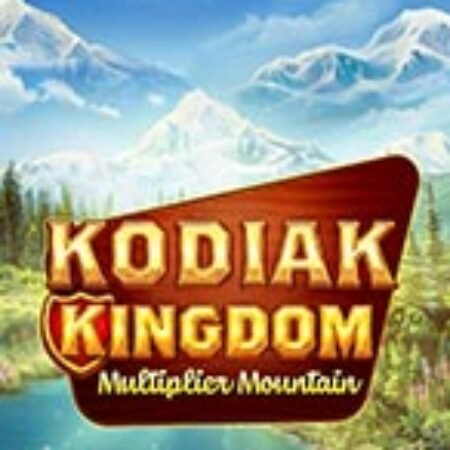 Vương Quốc Kodiak – Kodiak Kingdom Slot